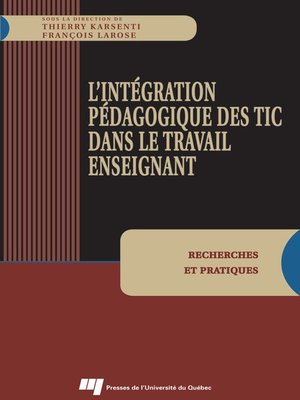 cover image of L' intégration pédagogique des TIC dans le travail enseignant